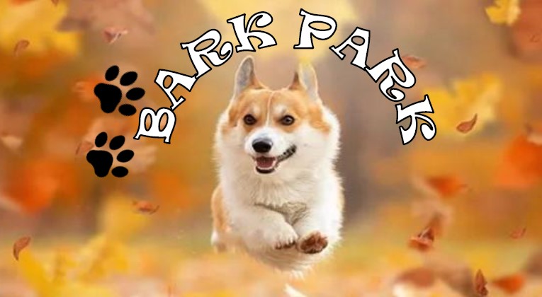 CLARK 'BARK' PARK IS OPEN DAILY